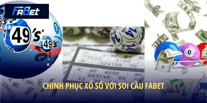 Chinh phục xổ số với soi cầu Fabet