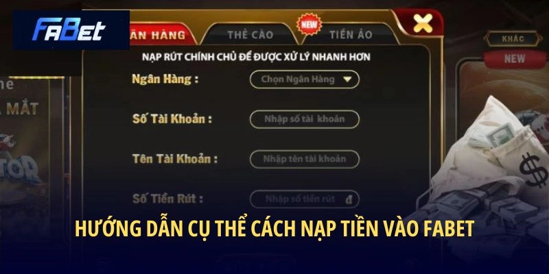 Hướng dẫn cụ thể cách nạp tiền vào Fabet bằng ngân hàng
